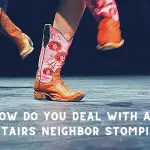 How do you deal with an upstairs neighbor stomping